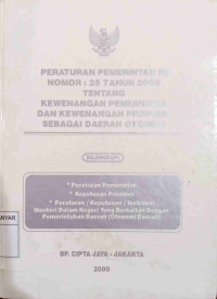 PERATURAN PEMERINTAH REPUBLIK INDONESIA NO 25 TAHUN 2000 TENTANG KEWENANGAN PEMERINTAH DAN KEWENANGAN PROVINSI SEBAGAI DAERAH OTONOMI