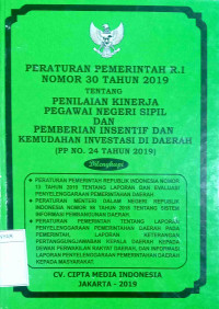 PP RI NO 30 TAHUN 2019 TENTANG PENILAIA KINERJA PEGAWAI NEGERI SIPIL DAN PEMBERIAN INSENTIF DAN KEMUDAHAN INVESTASI DI DAERAH
