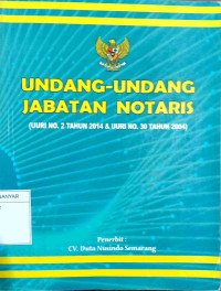 UNDANG-UNDNAG JABATAN NOTARIS UU RI NO 2 TAUN 2014 DAN UU RI NO 30 TAHUN 2004