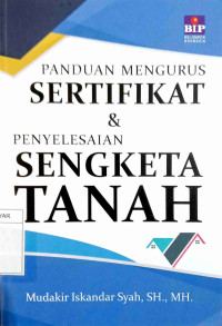 PANDUAN MENGURUS SERTIFIKAT DAN PENYELESAIAN SENGKETA TANAH