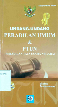 UNDANG-UNDANG PERADILAN UMUM DAN PTUN