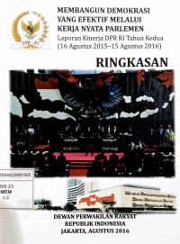 MEMBANGUN DEMOKRASI YANG EFEKTIF  MELALUI KARYA NYATA PARLEMEN ( LAPORAN KINERJA DPR RI TAHUN 2015-2016