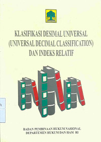 Klasifikasi Desimal Universal (Universal Decimal Classification) Dan Indek Relatif