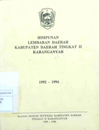 HIMPUNAN LEMBARAN DAERAH KABUPATEN DATI II KARANGANYAR 1992-1994