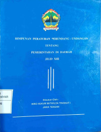 HIMPUNAN PERATURAN PERUNDANG-UNDANGAN TENTANG PEMERINTAH DIDAERAH JILID XV